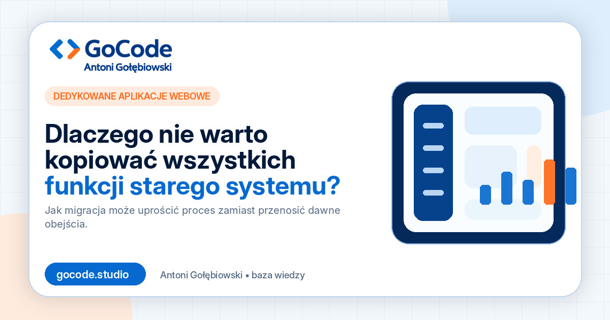 Dlaczego nie warto kopiować wszystkich funkcji starego systemu?