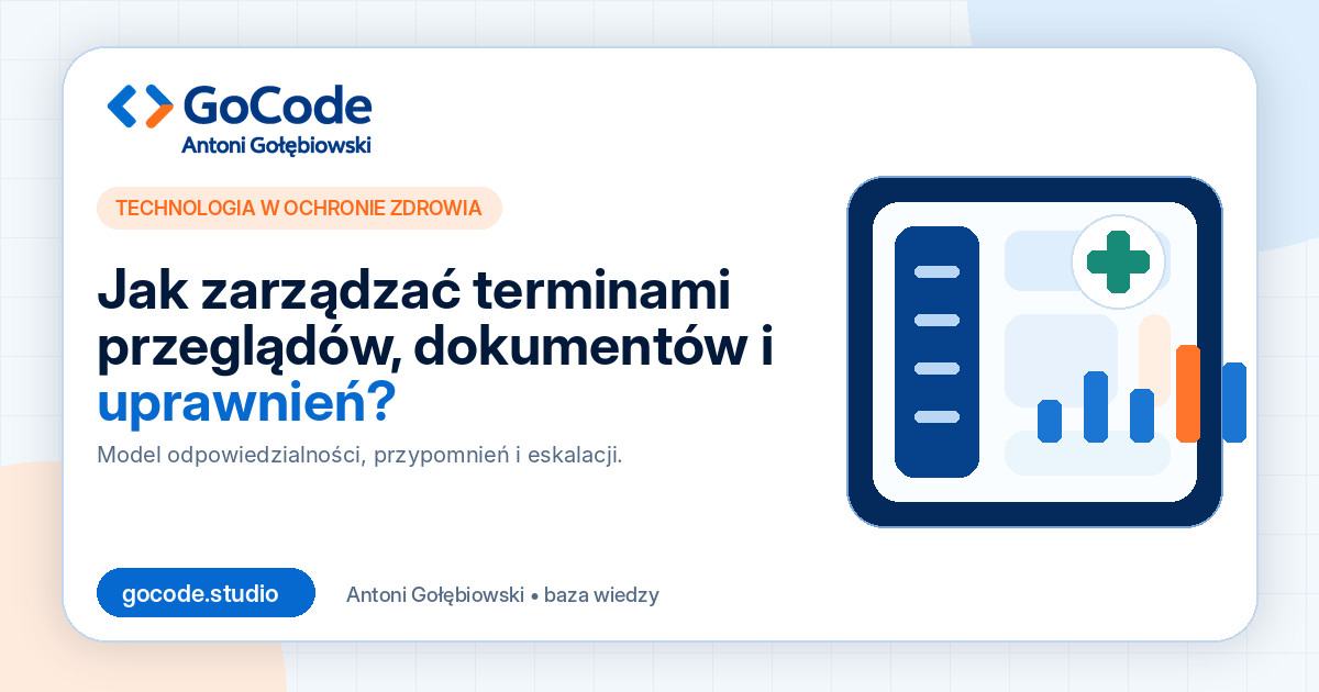Jak zarządzać terminami przeglądów, dokumentów i uprawnień?