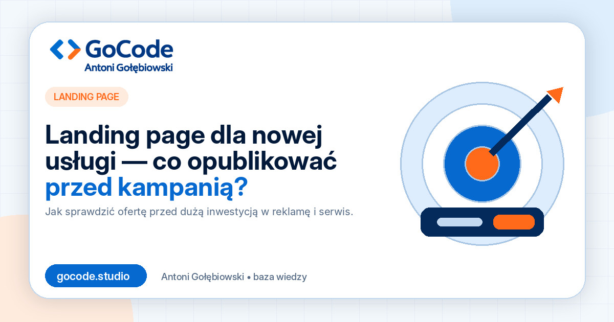 Landing page dla nowej usługi — co opublikować przed kampanią?
